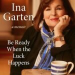 Book cover of "Be Ready When the Luck Happens" by Ina Garten