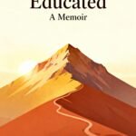 Educated by Tara Westover book cover design featuring mountain landscape and memoir themes of education and resilience against a dramatic Idaho backdrop.