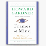 Howard Gardner's Frames of Mind book cover featuring the groundbreaking theory of multiple intelligences that transformed education worldwide